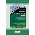 Making Sustainability Work: Best Practices in Managing and Measuring Corporate Social, Environmental, and Economic Impacts: Second Edition [LP 16
