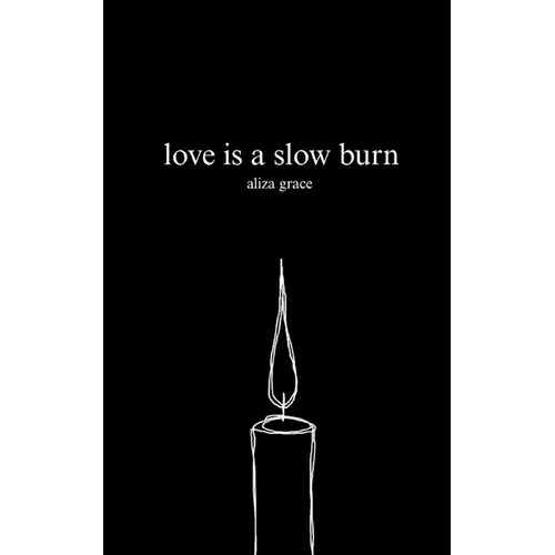 love is a slow burn