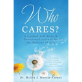 Who Cares?: A Guided Self-Help & Devotional Journal for the Seasons of Life
