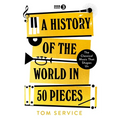 A History of the World in 50 Pieces: The Classical Music That Shapes Us