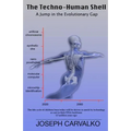 The Techno-Human Shell: A Jump in the Evolutionary Gap