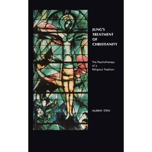 Jung's Treatment of Christianity: The psychotherapy of a Religious Tradition