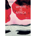 Where Is Africa: Volume 1