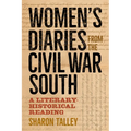 Women's Diaries from the Civil War South: A Literary-Historical Reading