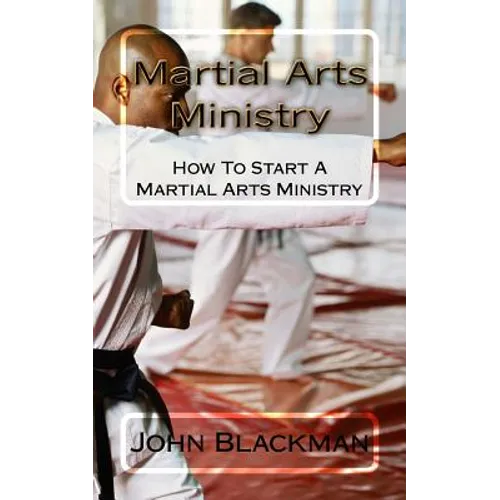 Martial Arts Ministry: How To Start A Martial Arts Ministry