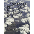 Tennessee Petitions, Etc., 1770-1790 [1765-1794]: Also known as Territory South of Ohio River