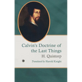 Calvin's Doctrine of the Last Things