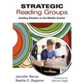 Strategic Reading Groups: Guiding Readers in the Middle Grades