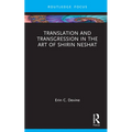 Translation and Transgression in the Art of Shirin Neshat