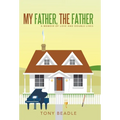 My Father, the Father: a memoir of love and double lives