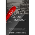 The Only Good Indians, a novel of the 1820 west