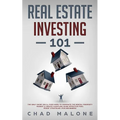 Real Estate Investing 101: The Only Guide You'll Ever Need To Dominate The Rental Property Market & Create Cashflow Using Effective Fool Proof Strateg