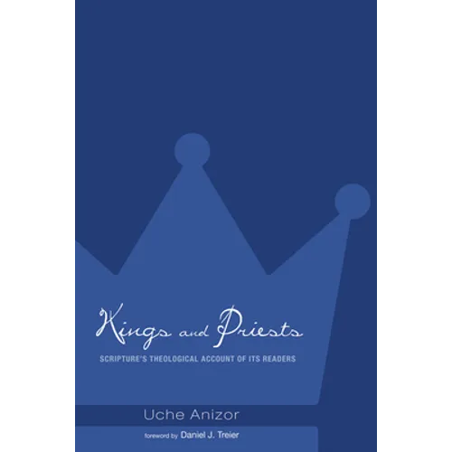 Kings and Priests: Scripture's Theological Account of Its Readers