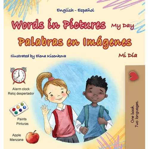 Words in Pictures - My Day (English Spanish Bilingual Children's Book)