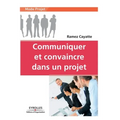 Communiquer et convaincre dans un projet