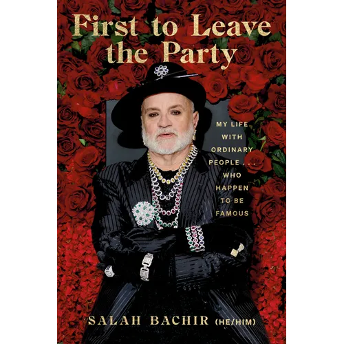 First to Leave the Party: My Life with Ordinary People... Who Happen to Be Famous