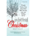 An Artificial Christmas: A Youth Finds a Tree Decorated with Secrets, Lies, and Holiday Terror