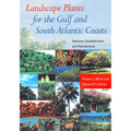 Landscape Plants for the Gulf and South Atlantic Coasts: Selection, Establishment, and Maintenance