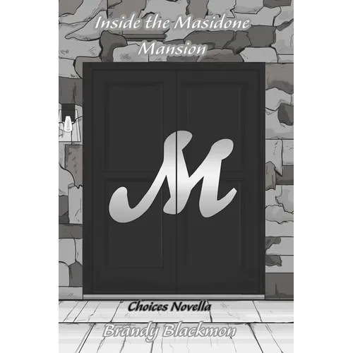 Inside the Masidone Mansion: A Choices Novella