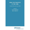 Jobs and Training in the 1980s: Vocational Policy and the Labor Market
