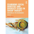 Examining Social Identities and Diversity Issues in Group Therapy: Knocking at the Boundaries