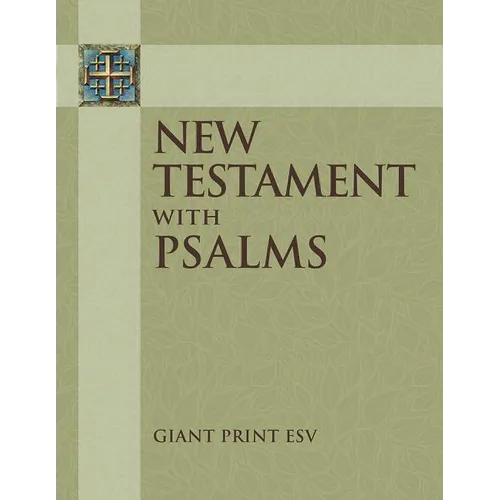 New Testament with Psalms: Giant Print ESV
