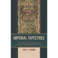 Imperial Tapestries: Narrative Form and the Question of Spanish Habsburg Power, 1530-1647