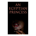 An Egyptian Princess: Historical Romance