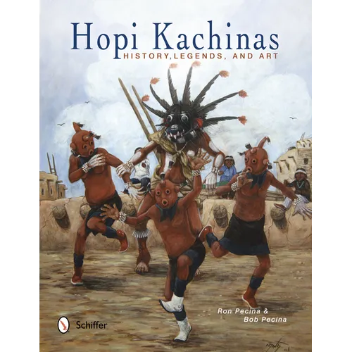 Hopi Kachinas: History, Legends, and Art