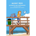 Skinny Beni Incidents and Happenings