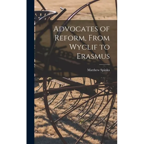Advocates of Reform, From Wyclif to Erasmus
