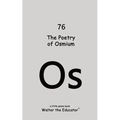 The Poetry of Osmium