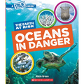 Oceans in Danger (a True Book: The Earth at Risk)