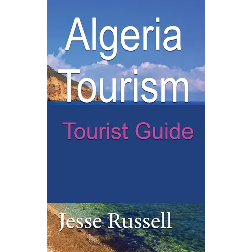 Algeria Tourism: Tourist Guide