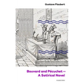 Bouvard and Pécuchet - A Satirical Novel (Complete Edition)