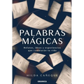 Palabras Mágicas: Relatos, Ideas Y Experiencias Que Cambiarán Tu Vida