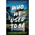 Who We Used to Be