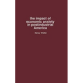 The Impact of Economic Anxiety in Postindustrial America