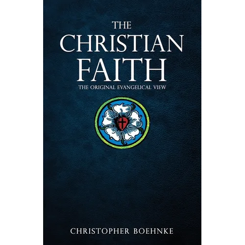 The Christian Faith: The Original Evangelical View