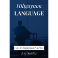 Hiligaynon Language: 101 Hiligaynon Verbs