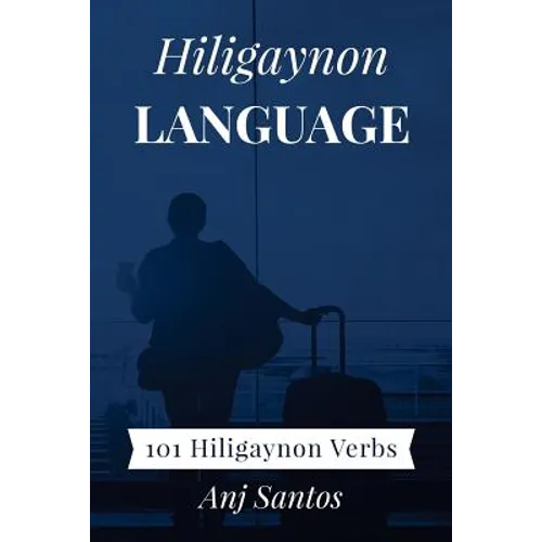 Hiligaynon Language: 101 Hiligaynon Verbs
