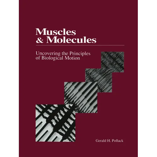 Muscles and Molecules: Uncovering the Principles of Biological Motion