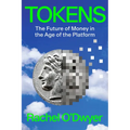 Tokens: The Future of Money in the Age of the Platform