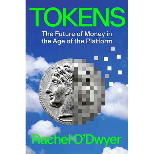 Tokens: The Future of Money in the Age of the Platform