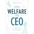 From Welfare to CEO: Lessons from a Single Mom's Journey in Entrepreneurship