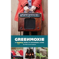 Greenmoxie: A Practical Guide to Sustainable Living