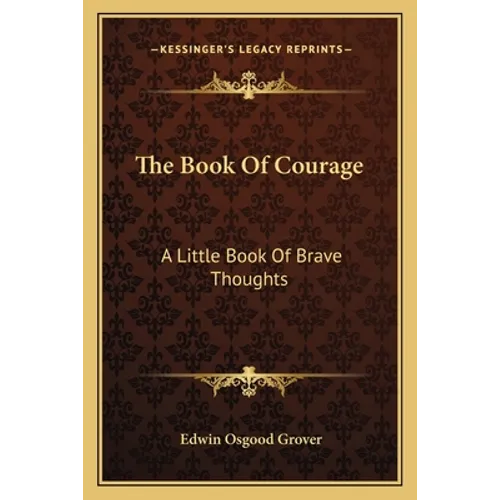 The Book Of Courage: A Little Book Of Brave Thoughts