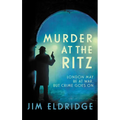 Murder at the Ritz: The Stylish Wartime Whodunnit