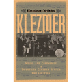 Klezmer: Music and Community in Twentieth-Century Jewish Philadelphia