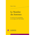 Le Nombre Des Hommes: La Mesure de la Population Et Ses Enjeux (Xvie-Xxie Siecle)